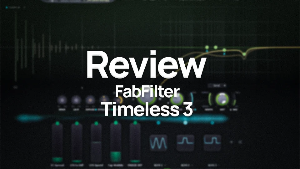 You are currently viewing FabFilter Timeless 3 Review